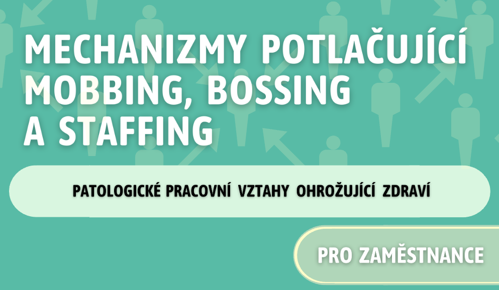 Mechanizmy potlačující mobbing, bossing a staffing - pro zaměstnance