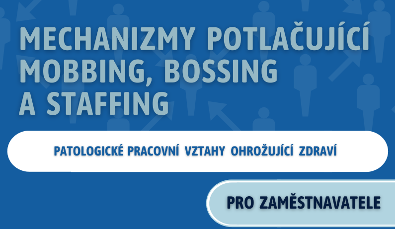 Mechanizmy potlačující mobbing, bossing a staffing - pro zaměstnavatele